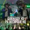Banda Siempre Alegre & Explosion Norteña - Quien Soy Yo Pa Decir Que No - Single